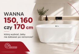 Wanna 150, 160 czy 170 cm — którą wybrać, żeby po remoncie nie żałować?
